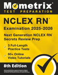 NCLEX RN Examination 2025-2026 - 3 Full-Length Practice Tests, 60+ Online Video Tutorials, Next Generation NCLEX RN Secrets Review Prep: [8th Edition] - Paperback
