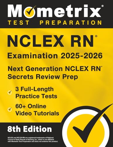 NCLEX RN Examination 2025-2026 - 3 Full-Length Practice Tests, 60+ Online Video Tutorials, Next Generation NCLEX RN Secrets Review Prep: [8th Edition] - Paperback