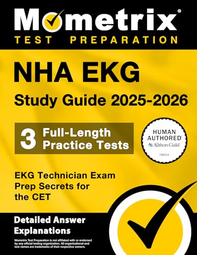 Nha EKG Study Guide 2025-2026 - 3 Full-Length Practice Tests, EKG Technician Exam Prep Secrets for the CET: [Detailed Answer Explanations] - Paperback
