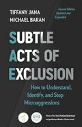 Subtle Acts of Exclusion, Second Edition: How to Understand, Identify, and Stop Microaggressions - Paperback