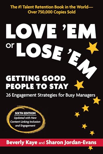 Love 'em or Lose 'Em, Sixth Edition: Getting Good People to Stay - Paperback