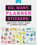 So. Many. Planner Stickers.: 2,600 Stickers to Decorate, Organize, and Brighten Your Planner - Paperback