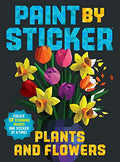 Paint by Sticker (Official): Plants and Flowers: Create 12 Stunning Images One Sticker at a Time! - Paperback