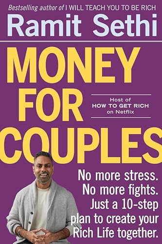 Money for Couples: No More Stress. No More Fights. Just a 10-Step Plan to Create Your Rich Life Together. - Paperback