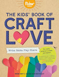The Kids' Book of Craft Love: Write. Make. Play. Share. - Paperback