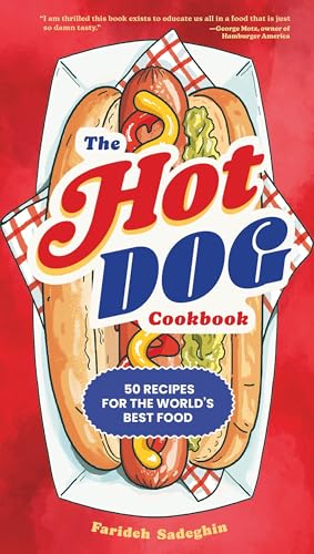 The Hot Dog Cookbook: 50 Recipes for the World's Best Food - Hardcover