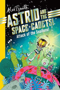 Astrid and the Space Cadets: Attack of the Snaliens: Attack of the Snaliens - Paperback