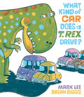 What Kind of Car Does a T. Rex Drive? - Hardcover