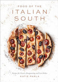 Food of the Italian South: Recipes for Classic, Disappearing, and Lost Dishes: A Cookbook - Hardcover