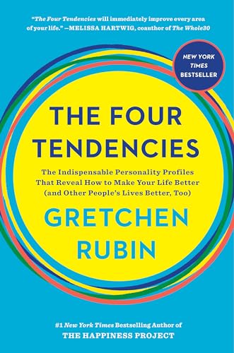 The Four Tendencies: The Indispensable Personality Profiles That Reveal How to Make Your Life Better (and Other People's Lives Better, Too) - Hardcover