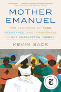 Mother Emanuel: Two Centuries of Race, Resistance, and Forgiveness in One Charleston Church - Hardcover