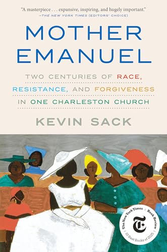 Mother Emanuel: Two Centuries of Race, Resistance, and Forgiveness in One Charleston Church - Hardcover