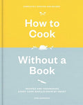 How to Cook Without a Book, Completely Updated and Revised: Recipes and Techniques Every Cook Should Know by Heart: A Cookbook - Hardcover