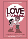 In Love & Pajamas: A Collection of Comics about Being Yourself Together - Hardcover