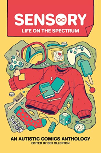 Sensory: Life on the Spectrum: An Autistic Comics Anthology - Paperback