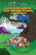Neopets: The Discarded Magical Blue Grundo Plushie of Prosperity: Volume 2 - Paperback