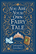 You Are Your Own Fairy Tale - Hardcover