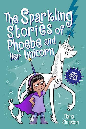 The Sparkling Stories of Phoebe and Her Unicorn: Two Books in One - Paperback