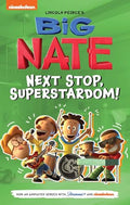 Big Nate: Next Stop, Superstardom!: Volume 3 - Hardcover