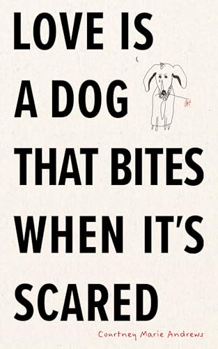 Love Is a Dog That Bites When It's Scared - Paperback