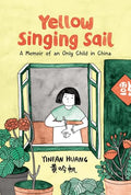 Yellow Singing Sail: A Memoir of an Only Child in China - Paperback