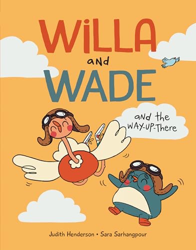 Willa and Wade and the Way-Up-There - Hardcover