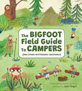 The Bigfoot Field Guide to Campers: And Other Mysterious Creatures - Hardcover
