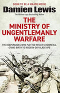 Ministry of Ungentlemanly Warfare: The Desperadoes Who Plotted Hitler's Downfall, Giving Birth to Modern-Day Black Ops - Paperback