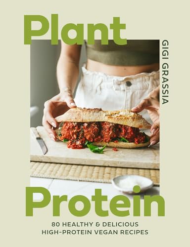 Plant Protein: 80 Quick and Delicious High-Protein Vegan Recipes Packed with Healthy Wholefoods - Hardcover