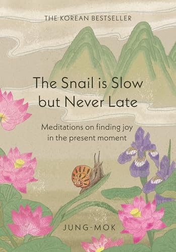 The Snail Is Slow But Never Late - Hardcover
