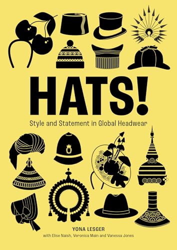Hats!: Style and Statement in Global Headwear - Hardcover