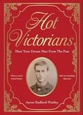 Hot Victorians: Meet Your Dream Man from the Past - Hardcover