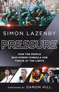 Pressure: How the People Who Power Formula One Thrive at the Limits - Hardcover