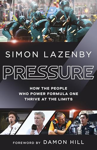 Pressure: How the People Who Power Formula One Thrive at the Limits - Hardcover