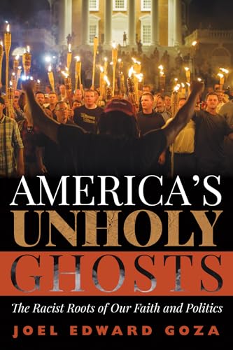 America's Unholy Ghosts: The Racist Roots of Our Faith and Politics - Paperback