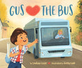 Gus Hearts the Bus - Hardcover