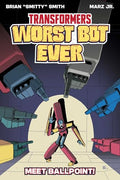 Transformers: Worst Bot Ever - Meet Ballpoint - Paperback