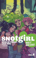 Snotgirl Volume 4: Make It Make Sense! - Paperback
