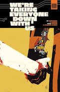 We're Taking Everyone Down with Us - Paperback