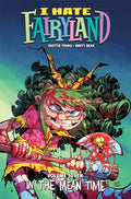 I Hate Fairyland Volume 7: In the Mean Time - Paperback