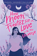 How Moon Fuentez Fell in Love with the Universe - Paperback