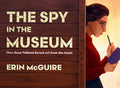 The Spy in the Museum: How Rose Valland Saved Art from the Nazis - Hardcover