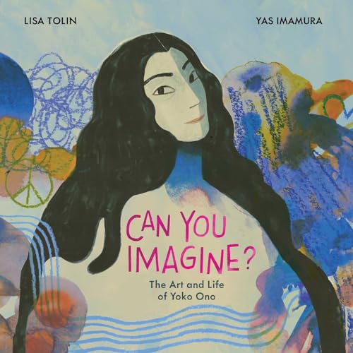 Can You Imagine?: The Art and Life of Yoko Ono - Hardcover