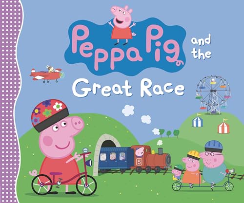 Peppa Pig and the Great Race: (A Story of Teamwork, Determination, and Friendly Competition - Perfect for Toddlers, Preschoolers, and Kids Ages 2-5) - Hardcover