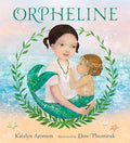 Orpheline: A Mermaid Lost and Found Story - Hardcover