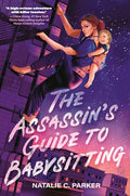 The Assassin's Guide to Babysitting: (A Suspenseful Young Adult Novel for Teens Ages 14-17 about Identity and Queer Romance) - Hardcover