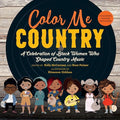 Color Me Country: A Celebration of Black Women Who Shaped Country Music - Hardcover