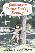 Someone's Gonna End Up Crying - Hardcover