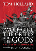 The Wolf-Girl, the Greeks, and the Gods: A Tale of the Persian Wars - Hardcover