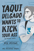 Yaqui Delgado Wants to Kick Your Ass: The Graphic Novel - Paperback